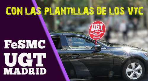FeSMC UGT MADRID | Apoyando a las plantillas de los VTC.