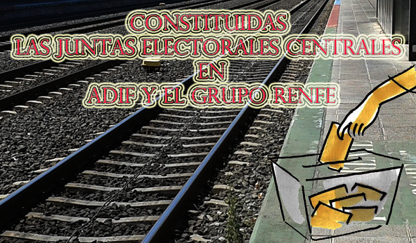 Constituidas las Juntas Electorales Centrales en ADIF y el Grupo RENFE.